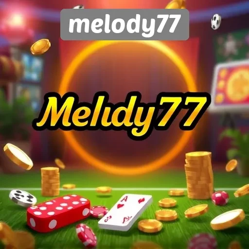 Keunggulan Permainan di Melody77 untuk Penggemar Game